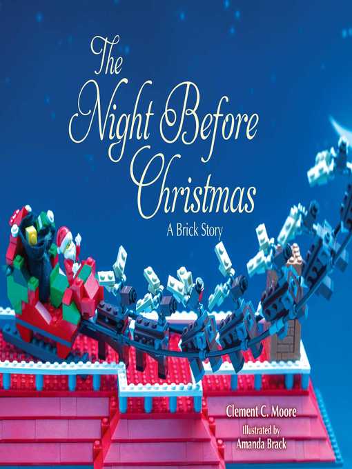 Title details for The Night Before Christmas: a Brick Story by Clement C. Moore - Available